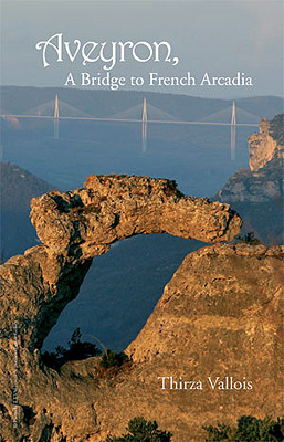 Thirza Vallois' Aveyron - A Bridge to French Arcadia